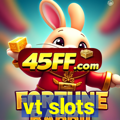 vt slots